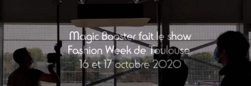 Magic Speaker&reg;, gamme Magic Booster fait le Show &agrave; la Toulouse Fashion Week 2020